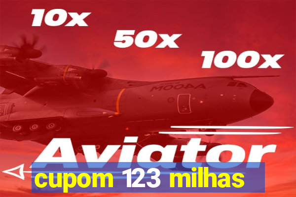 cupom 123 milhas